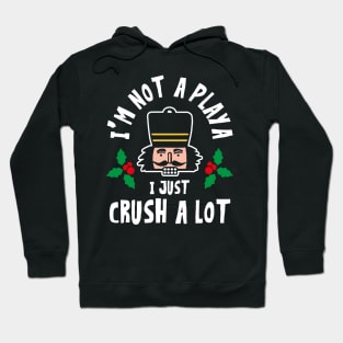 I Just Crush a Lot Hoodie